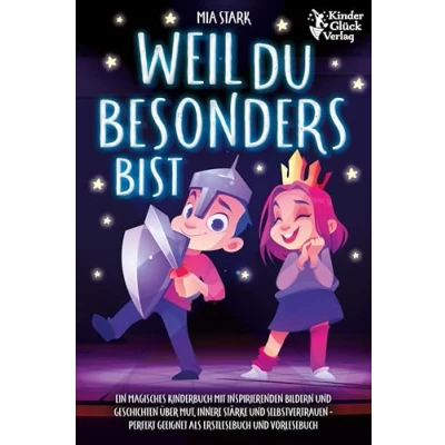 Abbildung von Weil Du besonders bist: Ein magisches Kinderbuch mit inspirierenden Bildern und Geschichten über Mut, innere Stärke Selbstvertrauen Perfekt ... geeignet als Erstlesebuch Vorlesebuch