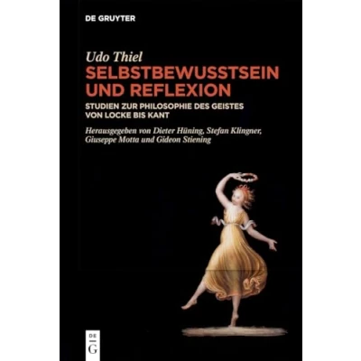 Abbildung von Selbstbewusstsein und Reflexion: Studien zur Philosophie des Geistes von Locke bis Kant