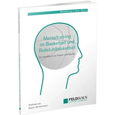 Abbildung von Mentaltraining im Basketball und Rollstuhlbasketball: Ein Handbuch für Trainer Spieler (Mentaltraining Sport)