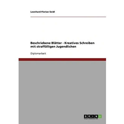 Abbildung von Beschriebene Blätter Kreatives Schreiben mit straffälligen Jugendlichen: Diplomarbeit