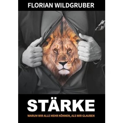 Abbildung von Stärke: Warum wir alle mehr können, als glauben.