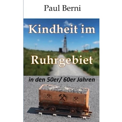 Abbildung von Kindheit im Ruhrgebiet in den 50er/60er Jahren