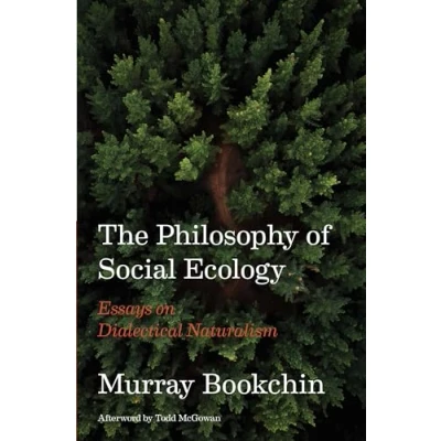 Abbildung von The Philosophy of Social Ecology: Essays on Dialectical Naturalism