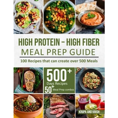 Abbildung von HIGH PROTEIN FIBER MEAL PREP GUIDE: 100 Recipes that can create over 500 Meals