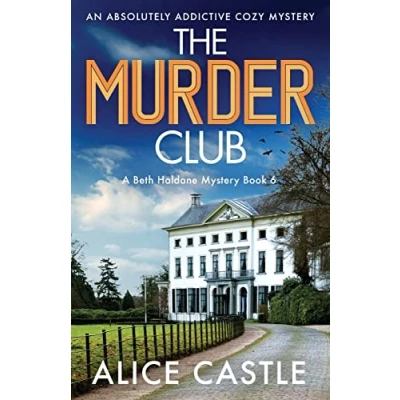 Abbildung von The Murder Club: An absolutely addictive cozy mystery (A Beth Haldane Mystery, Band 6)