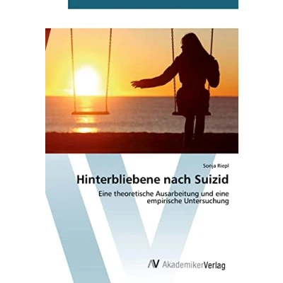 Abbildung von Hinterbliebene nach Suizid: eine theoretische Ausarbeitung und empirische Untersuchung