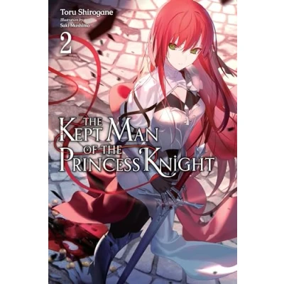 Abbildung von the Kept MAN OF PRINCESS Knight, Vol. 2: Volume 2 (KEPT KNIGHT LIGHT NOVEL SC, Band 2)