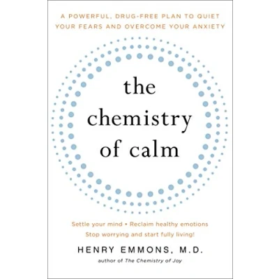 Abbildung von The Chemistry of Calm: A Powerful, Drug Free Plan to Quiet Your Fears and Overcome Anxiety