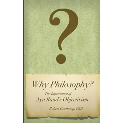 Abbildung von Why Philosophy?: The Importance of Ayn Rand’s Objectivism
