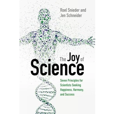Abbildung von The Joy of Science: Seven Principles for Scientists Seeking Happiness, Harmony, and Success