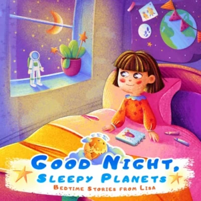 Abbildung von Good night, sleepy planets Bedtime stories from Lisa: story for children 4 8 years old