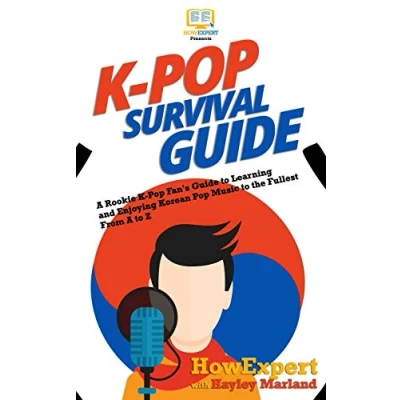 Abbildung von K Pop Survival Guide: A Rookie Fan&#039;s Guide to Learning and Enjoying Korean Music the Fullest From Z