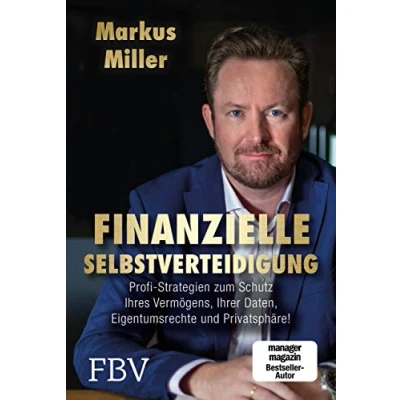Abbildung von Finanzielle Selbstverteidigung: Profi Strategien zum Schutz Ihres Vermögens, Ihrer Daten, Eigentumsrechte und Privatsphäre!