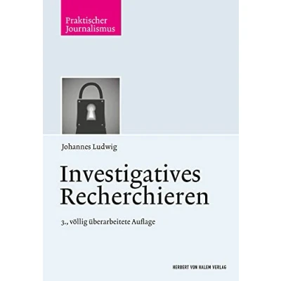 Abbildung von Investigatives Recherchieren (Praktischer Journalismus): Strategien Quellen Informanten