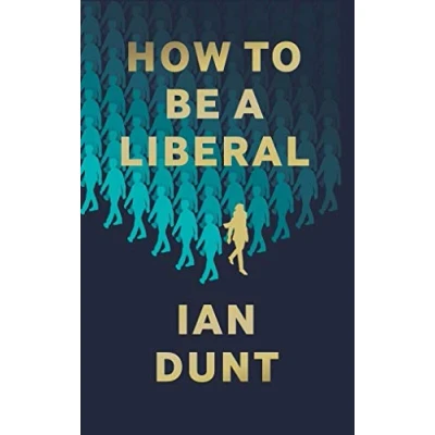 Abbildung von How To Be A Liberal: the Story of Liberalism and Fight for its Life