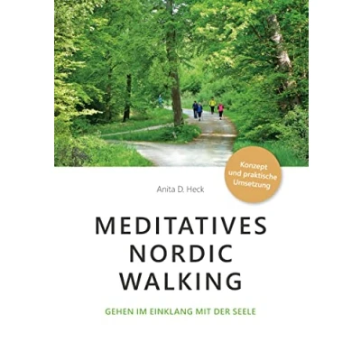 Abbildung von Meditatives Nordic Walking: Gehen im Einklang mit der Seele