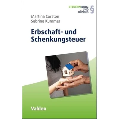Abbildung von Erbschaft und Schenkungsteuer (Steuern kurz bündig)