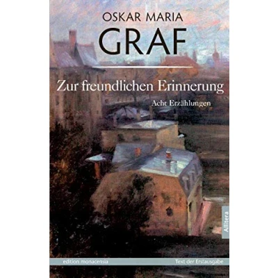 Abbildung von Zur freundlichen Erinnerung: Acht Erzählungen. Text der Erstausgabe von 1922: Mit einem Nachwort Ulrich Dittmann