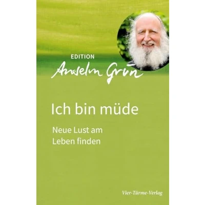 Abbildung von Ich bin müde: Neue Lust am Leben finden (Edition Anselm Grün)