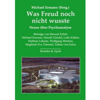 Abbildung von Was Freud noch nicht wusste: Neues über Psychoanalyse