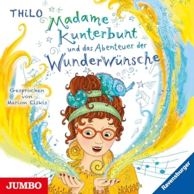Abbildung von Madame Kunterbunt und das Abenteuer der Wunderwünsche: Band 2