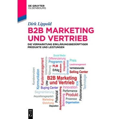 Abbildung von B2B Marketing und Vertrieb: Die Vermarktung erklärungsbedürftiger Produkte Leistungen (De Gruyter Studium)