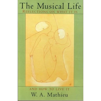 Abbildung von The Musical Life: Reflections on What It Is and How to Live