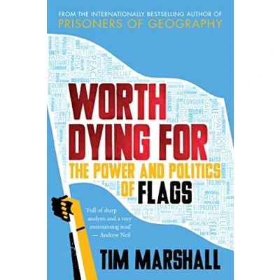 Abbildung von Worth Dying For: The Power and Politics of Flags