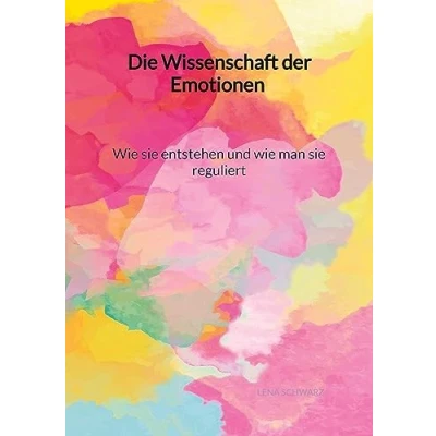 Abbildung von Die Wissenschaft der Emotionen wie sie entstehen und man reguliert