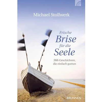 Abbildung von Frische Brise für die Seele: 366 Geschichten, einfach guttun