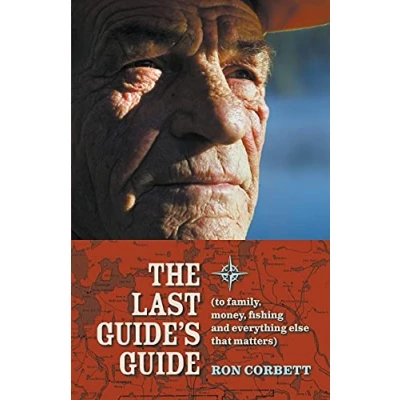 Abbildung von The Last Guide&#039;s Guide: To family, money, fishing, and everything else that matters