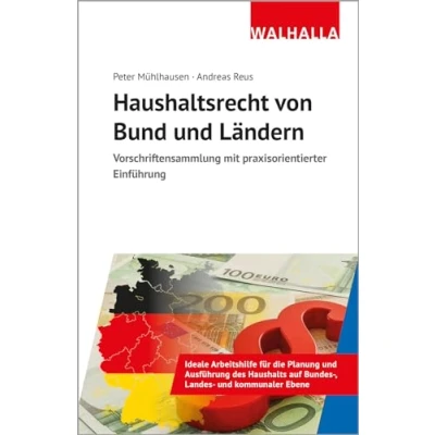 Abbildung von Haushaltsrecht von Bund und Ländern: Vorschriftensammlung mit praxisorientierter Einführung; Ausgabe 2024