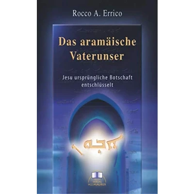 Abbildung von Das aramäische Vaterunser: Jesu ursprüngliche Botschaft entschlüsselt