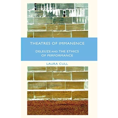 Abbildung von Theatres of Immanence: Deleuze and the Ethics Performance
