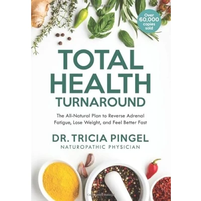 Abbildung von Total Health Turnaround: The All Natural Plan to Reverse Adrenal Fatigue, Lose Weight, and Feel Better Fast
