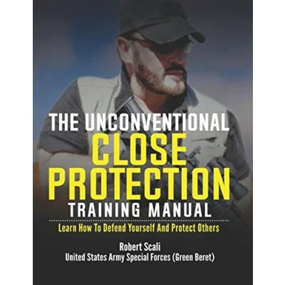 Abbildung von The Unconventional Close Protection Training Manual: Learn how to defend yourself and protect others
