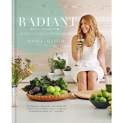Abbildung von Radiant: Recipes to heal your skin from within (Hannah Sillitoe Books)