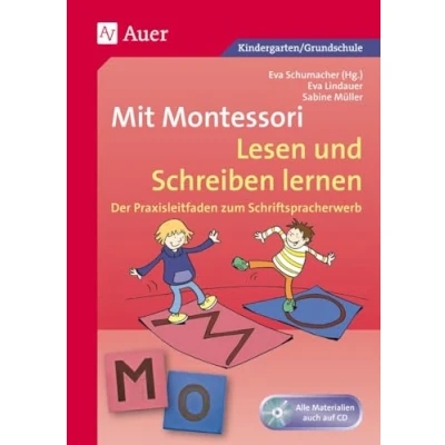 Abbildung von mit Montessori Lesen und Schreiben lernen: Der Praxisleitfaden zum Schriftspracherwerb (1. 2. Klasse): ... (Deutsch Montessori)