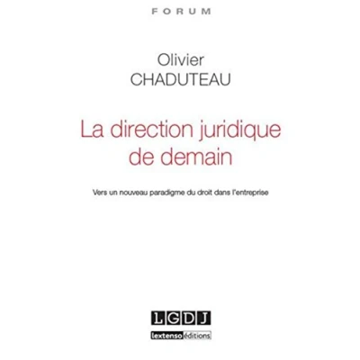 Abbildung von La direction juridique de demain. Vers un nouveau paradigme du droit dans l&#039;entreprise