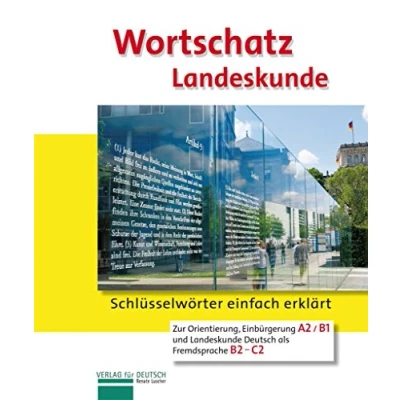Abbildung von Wortschatz Landeskunde: Schlüsselwörter einfach erklärt.Orientierung, Einbürgerung und Landeskunde Deutsch als Fremdsprache /