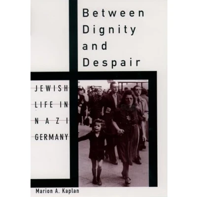 Abbildung von Between Dignity and Despair: Jewish Life in Nazi Germany (Studies History)