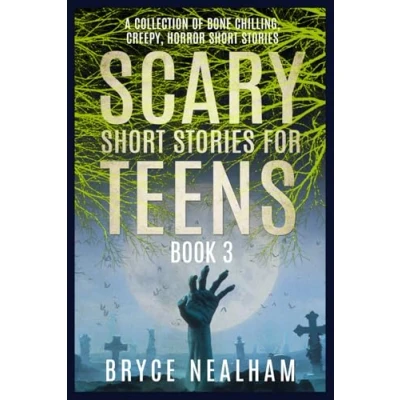 Abbildung von Scary Short Stories for Teens Book 3: A Collection of Bone Chilling, Creepy, Horror (Creepy Story Hour, Band 3)