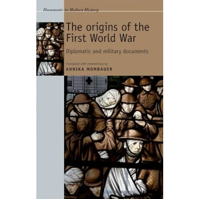 Abbildung von the origins of First World War: Diplomatic and military documents (Documents in Modern History)