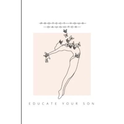 Abbildung von Protect Your Daughter, Educate Son Notebook: White and Pink Matte Paperback, 120 Blank Lined Pages, Butterly Notebook Journal