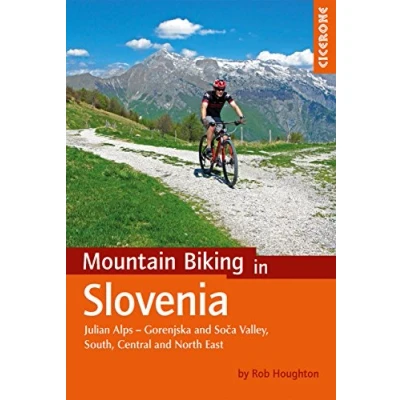 Abbildung von Mountain Biking in Slovenia: Julian Alps Gorenjska and Soca Valley, South, Central North East (Cicerone guidebooks)
