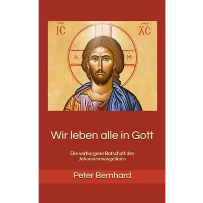 Abbildung von Wir leben alle in Gott: Die verborgene Botschaft des Johannesevangeliums
