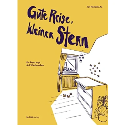Abbildung von Gute Reise, kleiner Stern: Ein Papa sagt Auf Wiedersehen