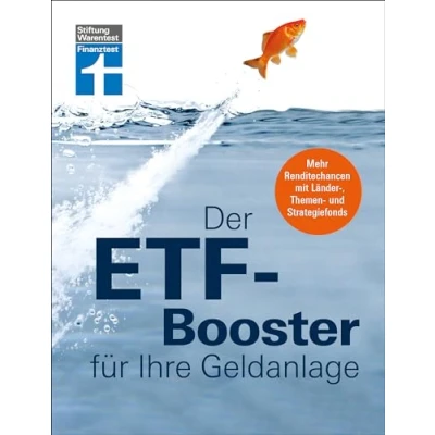 Abbildung von Der ETF Booster für Ihre Geldanlage Vermögen aufbauen und Finanzplanung Einsteiger Profis: Mehr Renditechancen mit Länder , Themen Strategiefonds