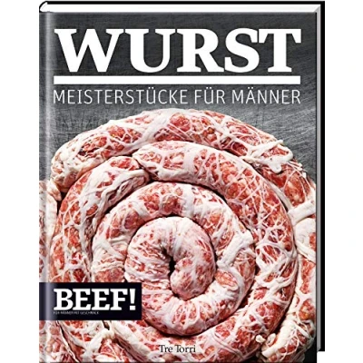 Abbildung von BEEF! WURST: Meisterstücke für Männer (BEEF! Kochbuchreihe)