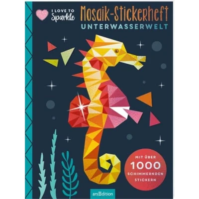 Abbildung von I Love to Sparkle Mosaik Stickerheft Unterwasserwelt: mit über 1000 schimmernden Stickern nach Zahlen Glanzeffekt